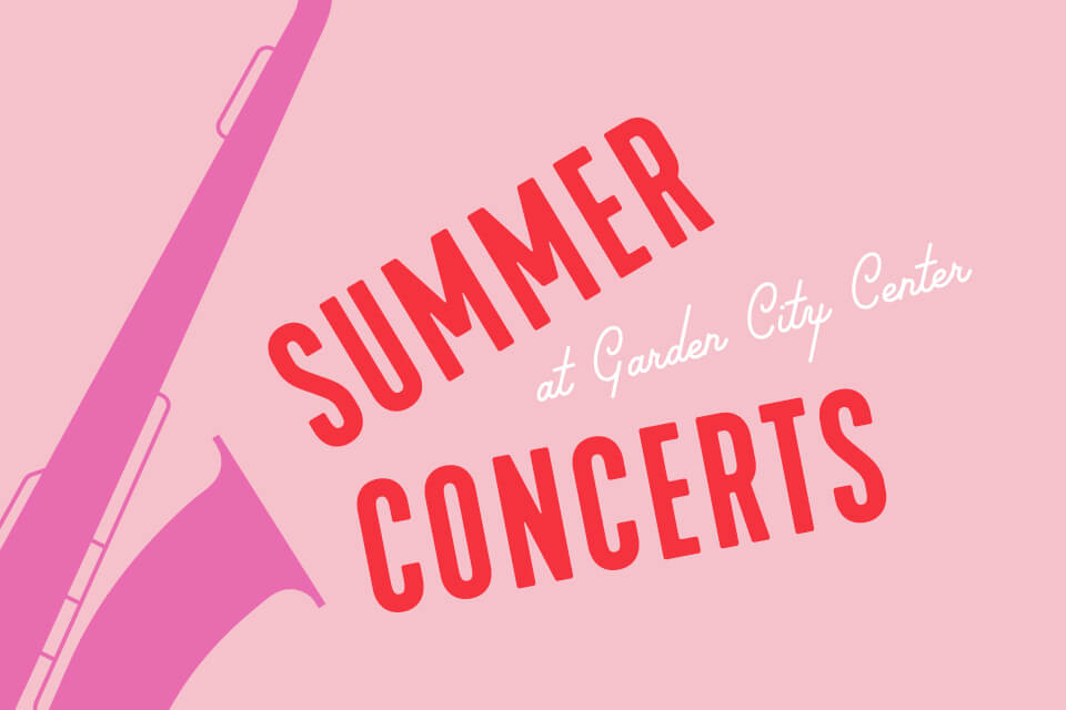 Summer Concerts at Garden City Center 2023 Garden City Center